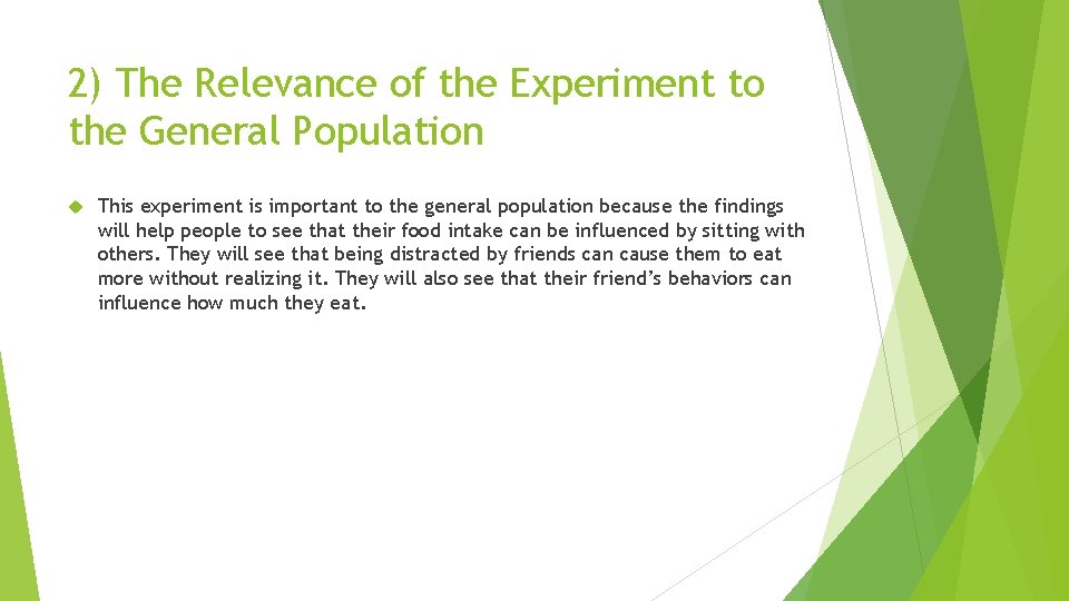 2) The Relevance of the Experiment to the General Population This experiment is important