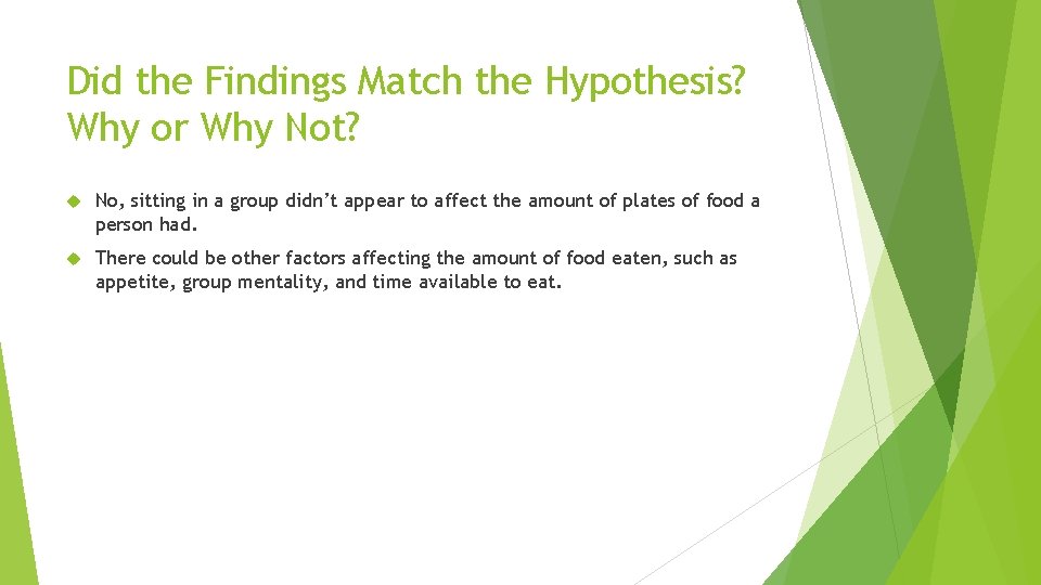 Did the Findings Match the Hypothesis? Why or Why Not? No, sitting in a