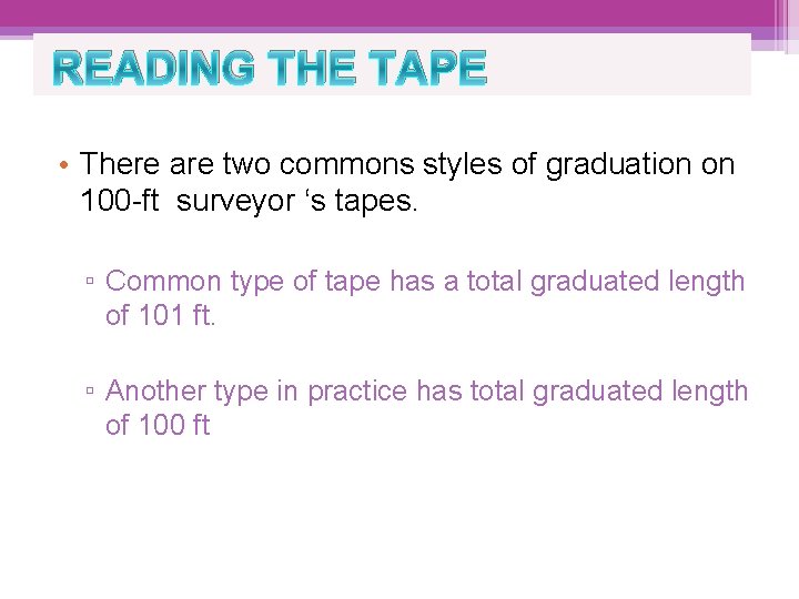 READING THE TAPE • There are two commons styles of graduation on 100 -ft