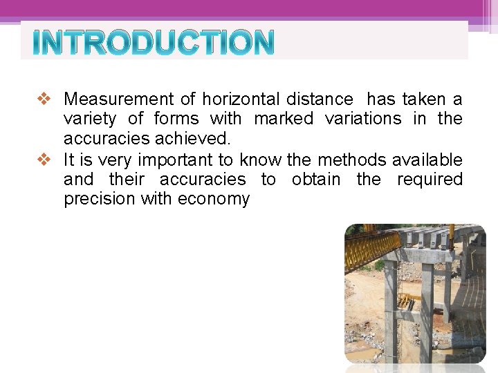 INTRODUCTION v Measurement of horizontal distance has taken a variety of forms with marked
