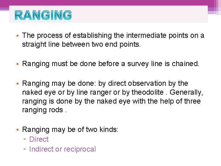 RANGING • The process of establishing the intermediate points on a straight line between