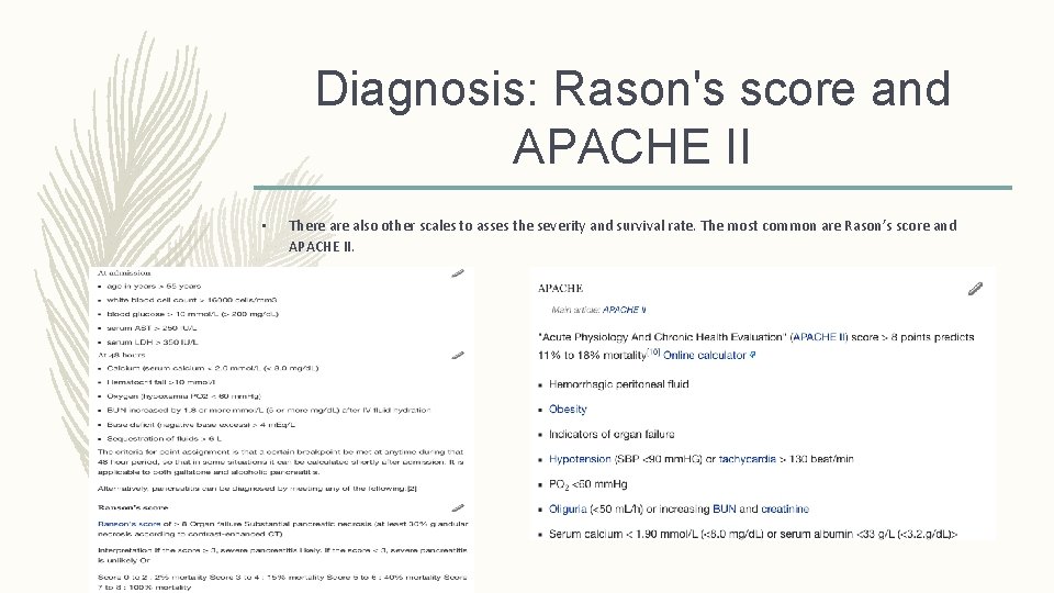 Diagnosis: Rason's score and APACHE II • There also other scales to asses the