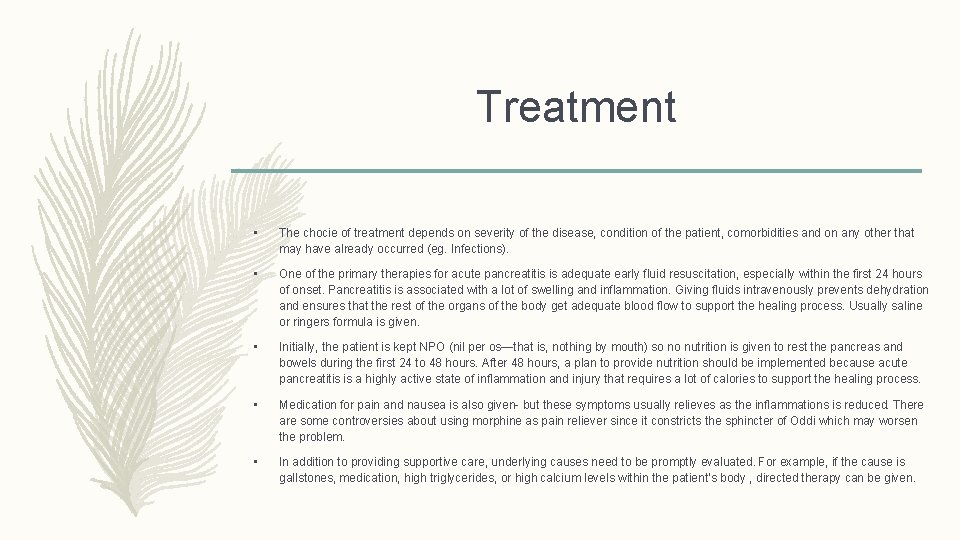 Treatment • The chocie of treatment depends on severity of the disease, condition of