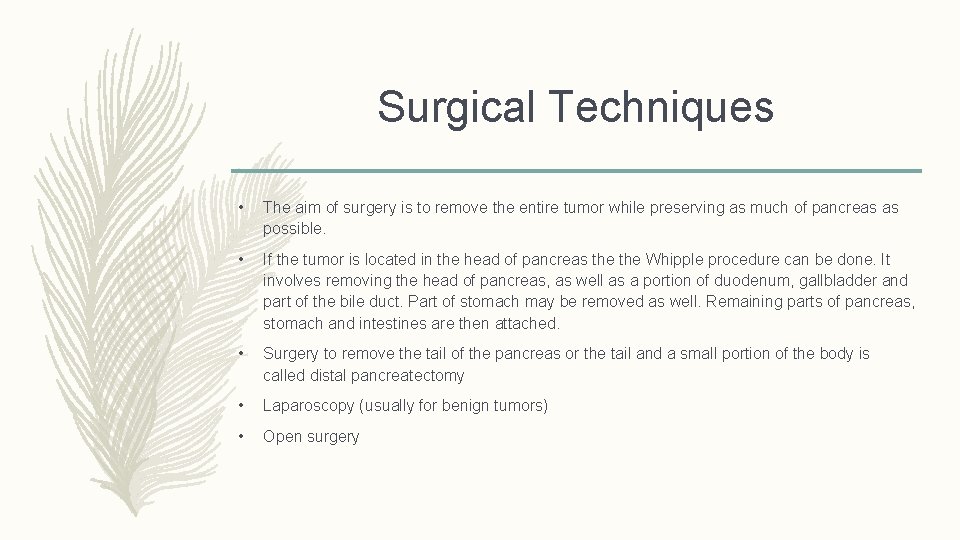 Surgical Techniques • The aim of surgery is to remove the entire tumor while
