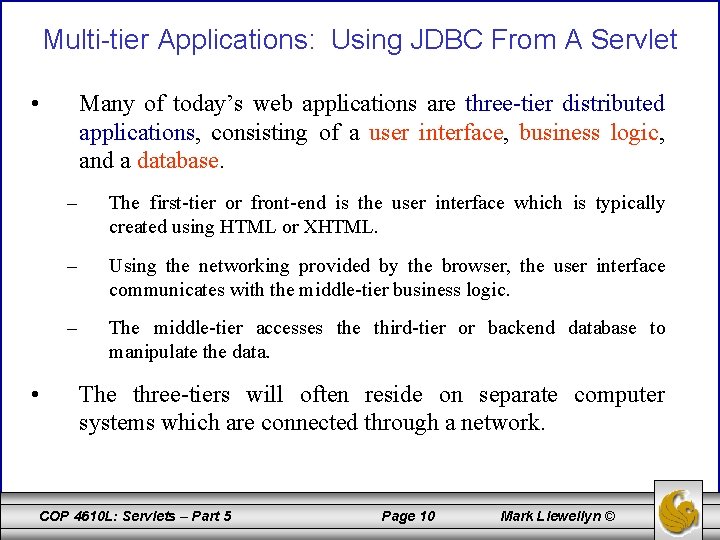 Multi-tier Applications: Using JDBC From A Servlet • • Many of today’s web applications