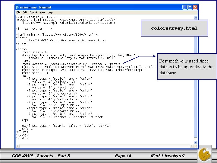 colorsurvey. html Post method is used since data is to be uploaded to the
