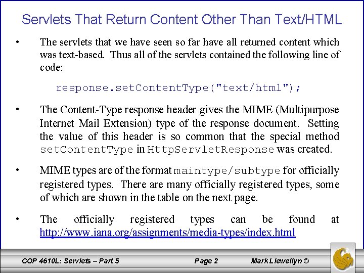 Servlets That Return Content Other Than Text/HTML • The servlets that we have seen