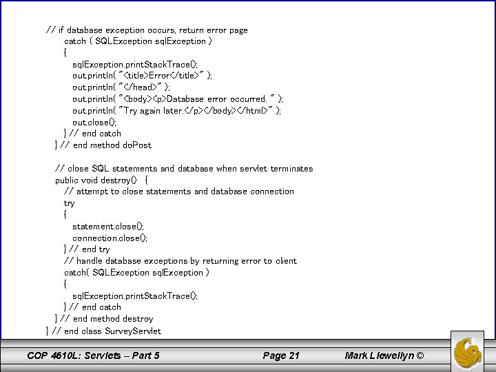 // if database exception occurs, return error page catch ( SQLException sql. Exception )