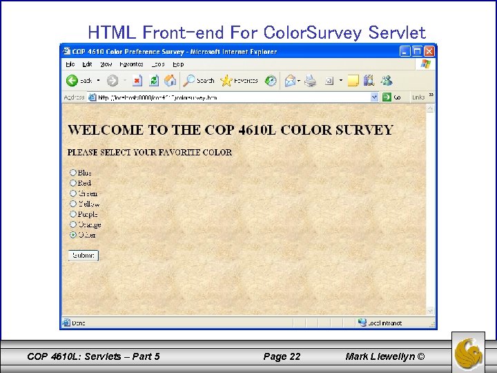 HTML Front-end For Color. Survey Servlet COP 4610 L: Servlets – Part 5 Page