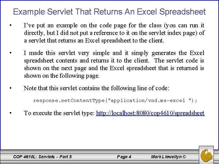 Example Servlet That Returns An Excel Spreadsheet • I’ve put an example on the