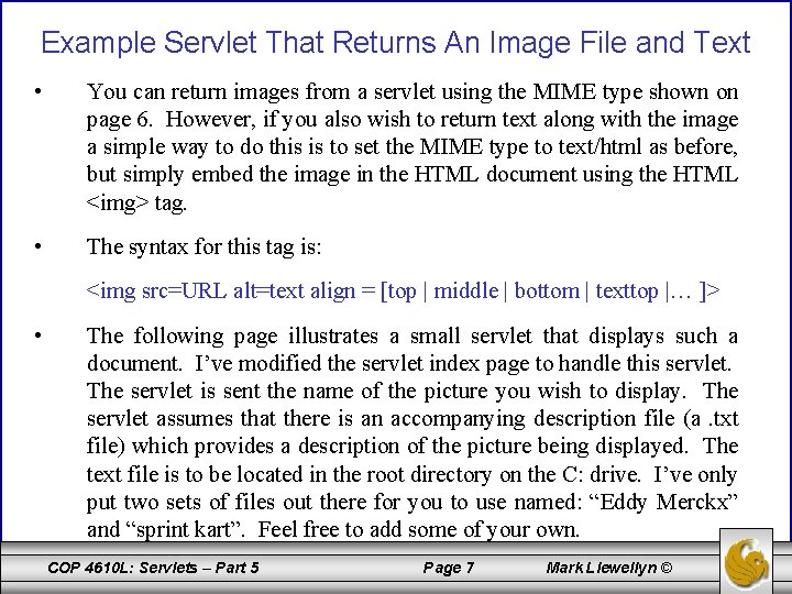 Example Servlet That Returns An Image File and Text • You can return images