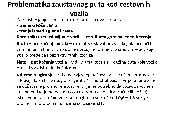 Problematika zaustavnog puta kod cestovnih vozila - - - Za zaustavljanje vozila u pokretu