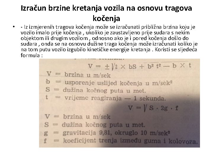 Izračun brzine kretanja vozila na osnovu tragova kočenja • - Iz izmjerenih tragova kočenja