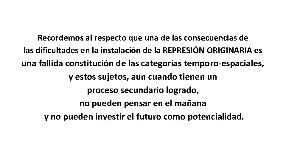 Recordemos al respecto que una de las consecuencias de las dificultades en la instalación