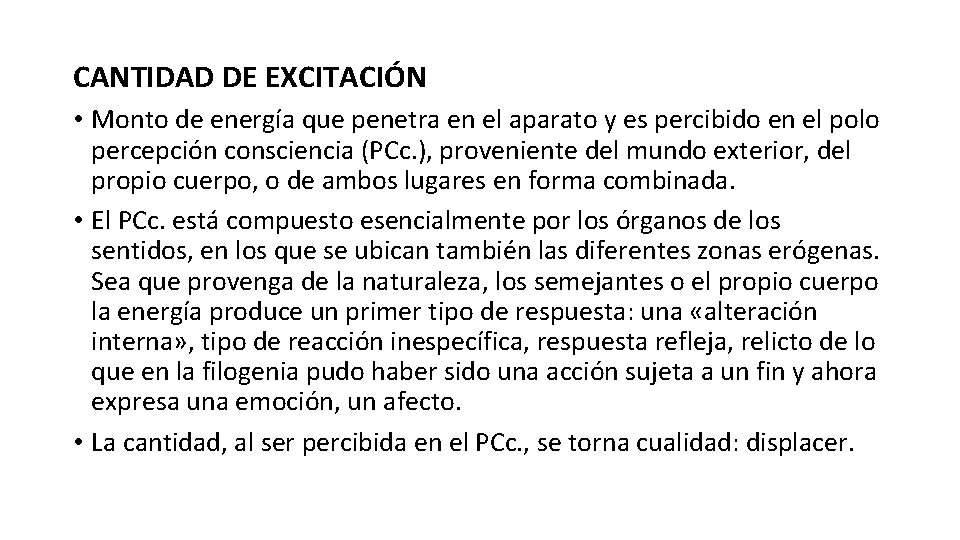 CANTIDAD DE EXCITACIÓN • Monto de energía que penetra en el aparato y es