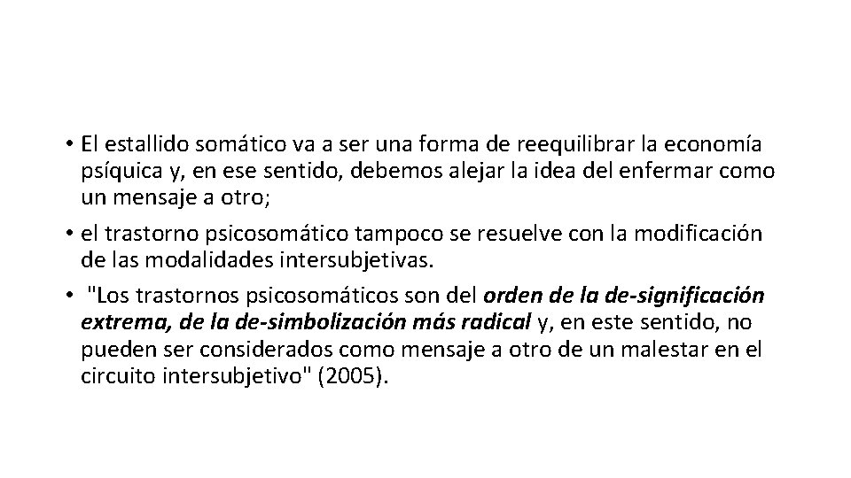  • El estallido somático va a ser una forma de reequilibrar la economía