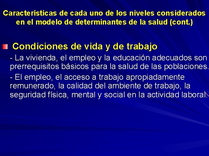 Características de cada uno de los niveles considerados en el modelo de determinantes de