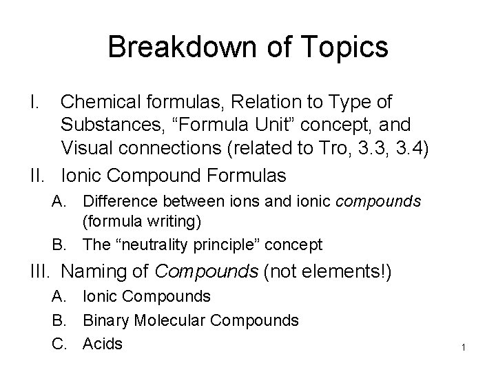 Breakdown of Topics I Chemical formulas Relation to