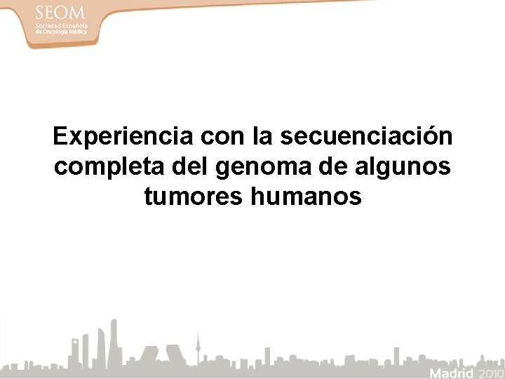 Experiencia con la secuenciación completa del genoma de algunos tumores humanos 