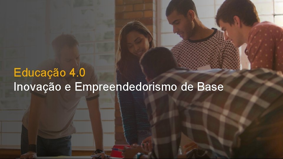 Educação 4. 0 Inovação e Empreendedorismo de Base © 2018 SAP SE or an