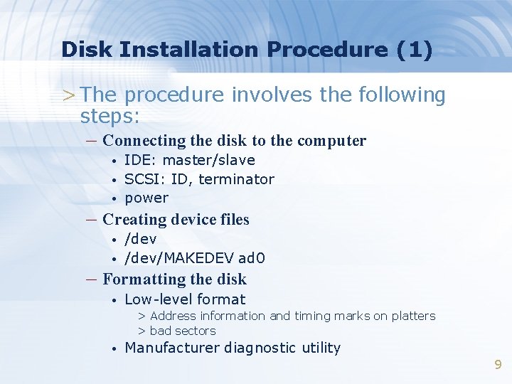 Disk Installation Procedure (1) > The procedure involves the following steps: – Connecting the