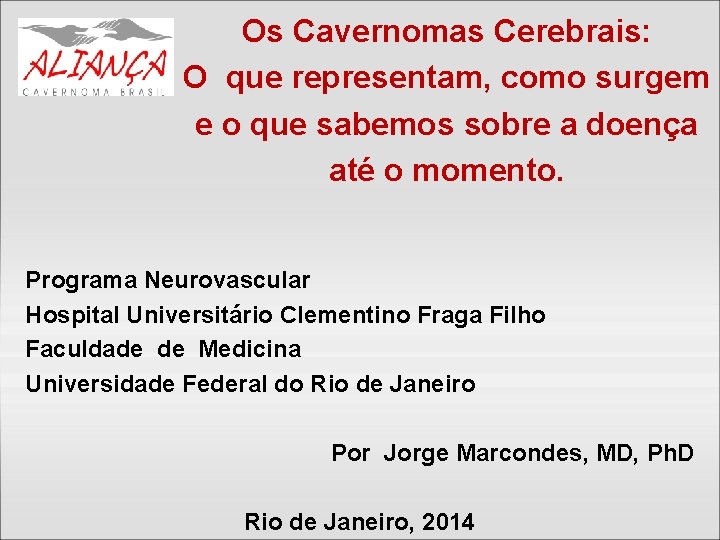 Os Cavernomas Cerebrais: O que representam, como surgem e o que sabemos sobre a