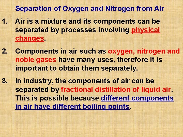 Separation of Oxygen and Nitrogen from Air 1. Air is a mixture and its