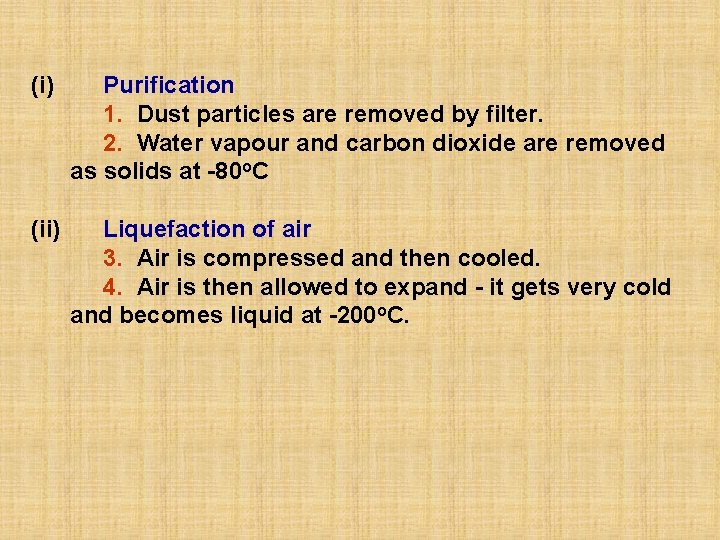 (i) Purification 1. Dust particles are removed by filter. 2. Water vapour and carbon