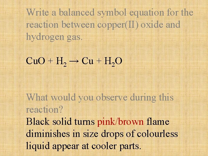 Write a balanced symbol equation for the reaction between copper(II) oxide and hydrogen gas.