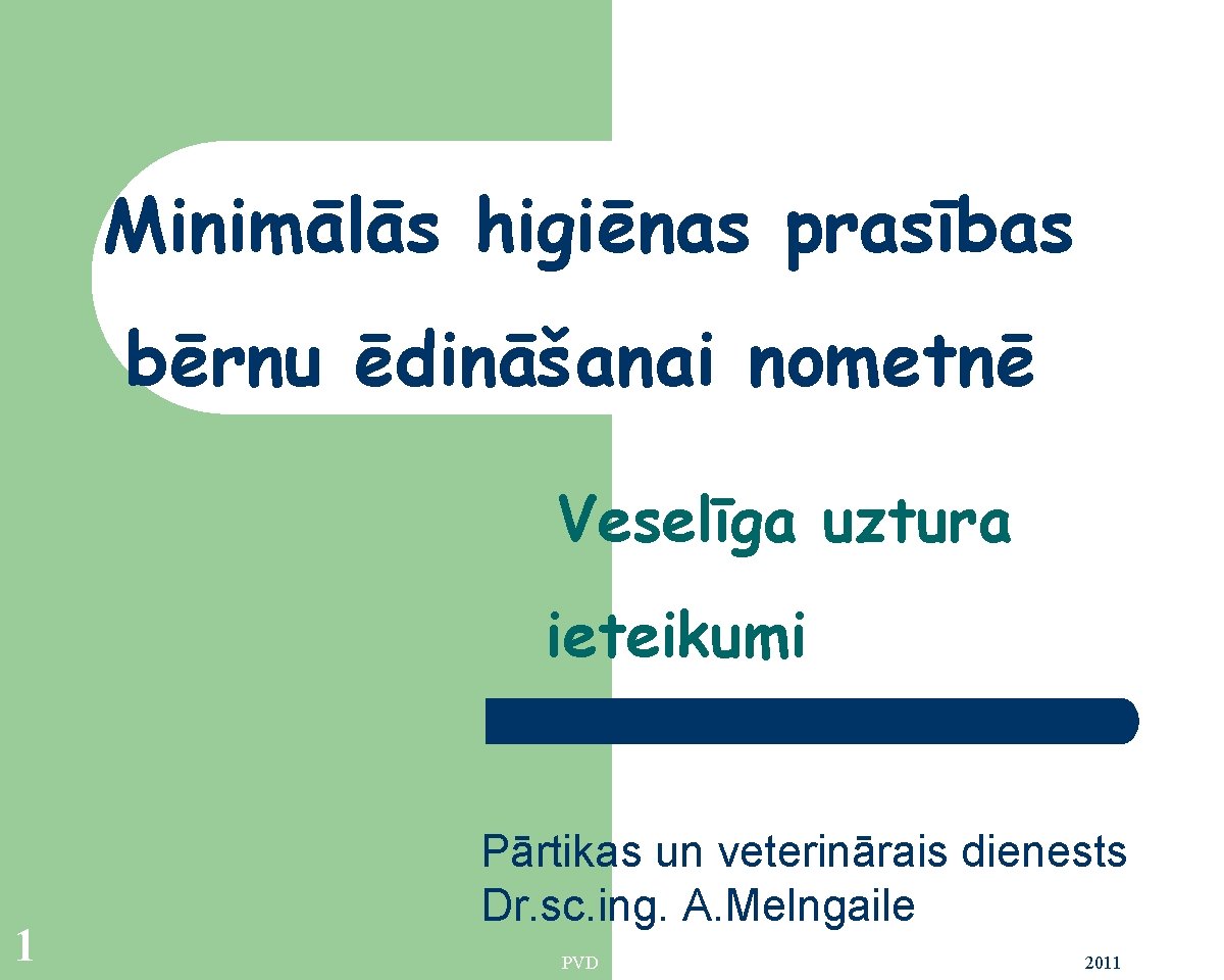 Minimālās higiēnas prasības bērnu ēdināšanai nometnē Veselīga uztura ieteikumi 1 Pārtikas un veterinārais dienests