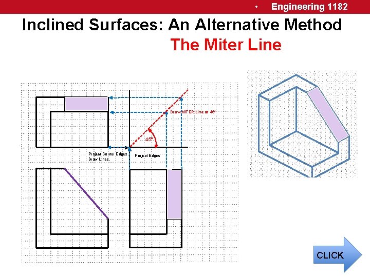  • Engineering 1182 Inclined Surfaces: An Alternative Method The Miter Line Draw MITER