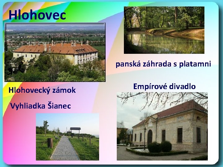 Hlohovec panská záhrada s platamni Hlohovecký zámok Vyhliadka Šianec Empírové divadlo 