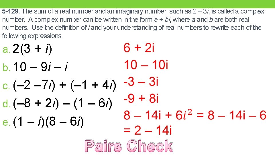 5 -129. The sum of a real number and an imaginary number, such as