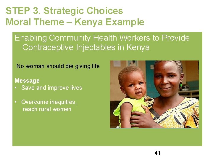STEP 3. Strategic Choices Moral Theme – Kenya Example Enabling Community Health Workers to