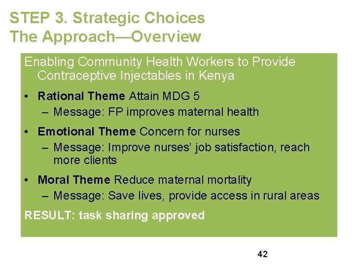 STEP 3. Strategic Choices The Approach—Overview Enabling Community Health Workers to Provide Contraceptive Injectables