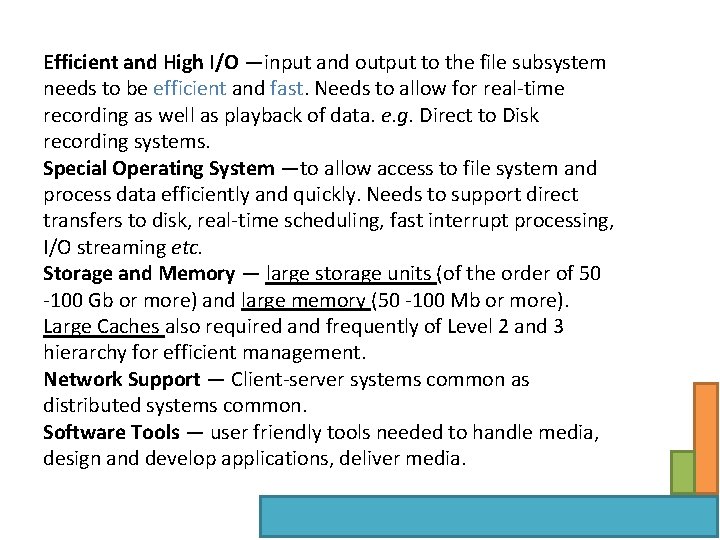 Efficient and High I/O —input and output to the file subsystem needs to be