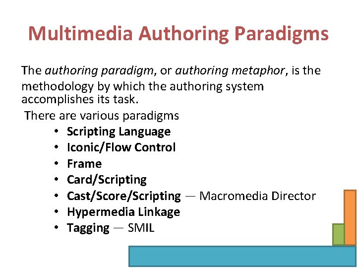 Multimedia Authoring Paradigms The authoring paradigm, or authoring metaphor, is the methodology by which