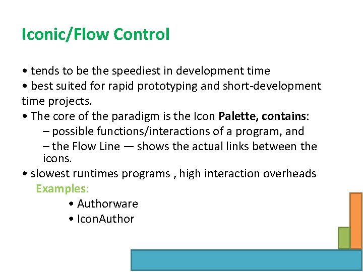 Iconic/Flow Control • tends to be the speediest in development time • best suited