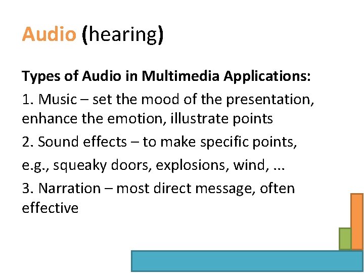 Audio (hearing) Types of Audio in Multimedia Applications: 1. Music – set the mood