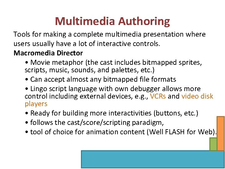 Multimedia Authoring Tools for making a complete multimedia presentation where users usually have a