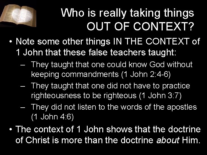 Who is really taking things OUT OF CONTEXT? • Note some other things IN Who is really taking things OUT OF CONTEXT? • Note some other things IN