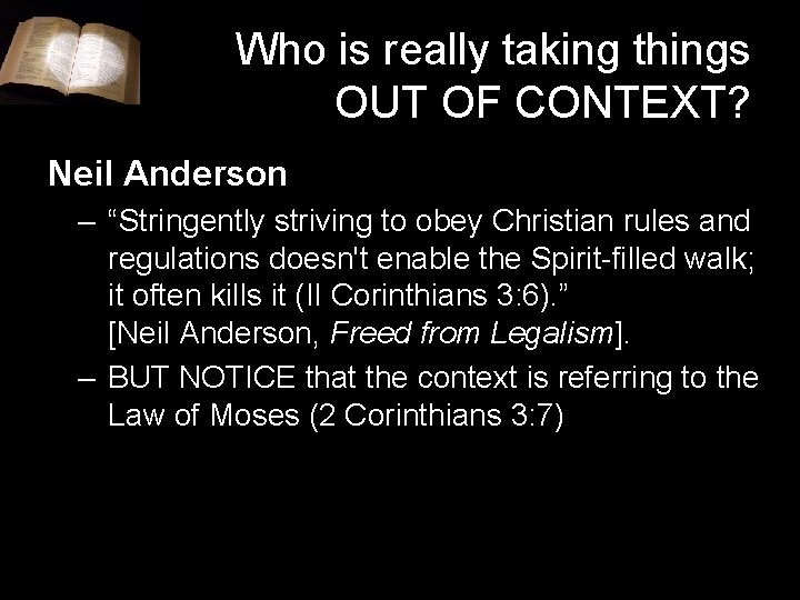 Who is really taking things OUT OF CONTEXT? Neil Anderson – “Stringently striving to Who is really taking things OUT OF CONTEXT? Neil Anderson – “Stringently striving to