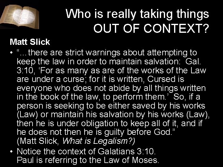 Who is really taking things OUT OF CONTEXT? Matt Slick • “…there are strict Who is really taking things OUT OF CONTEXT? Matt Slick • “…there are strict