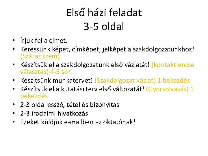 Első házi feladat 3 -5 oldal • Írjuk fel a címet. • Keressünk képet,