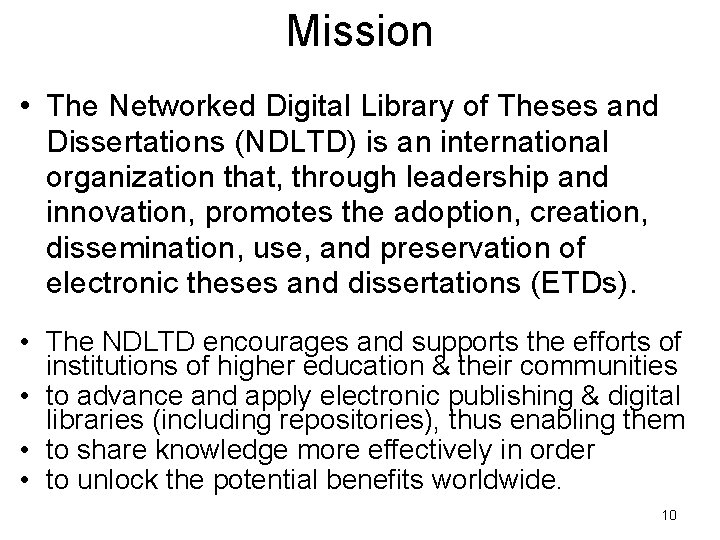 Mission • The Networked Digital Library of Theses and Dissertations (NDLTD) is an international