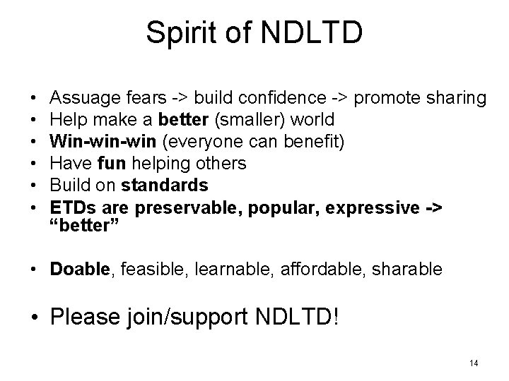 Spirit of NDLTD • • • Assuage fears -> build confidence -> promote sharing