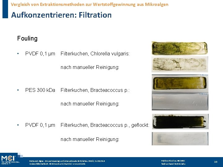 Vergleich von Extraktionsmethoden zur Wertstoffgewinnung aus Mikroalgen Aufkonzentrieren: Filtration Fouling • PVDF 0, 1