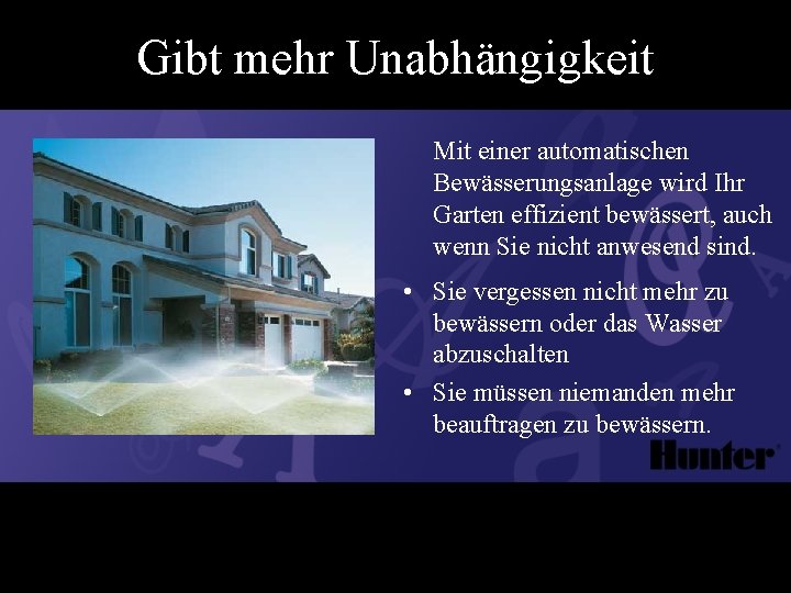 Gibt mehr Unabhängigkeit Mit einer automatischen Bewässerungsanlage wird Ihr Garten effizient bewässert, auch wenn