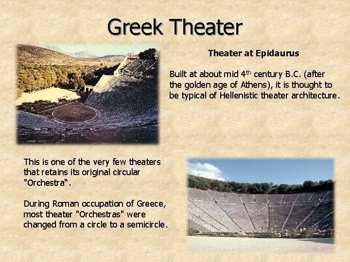 Greek Theater at Epidaurus Built at about mid 4 th century B. C. (after