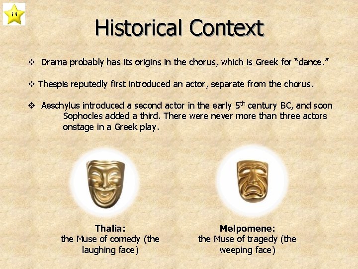 Historical Context v Drama probably has its origins in the chorus, which is Greek